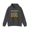 Professionally Owned By A Dog — Funny Dog Mom Dad Hoodie