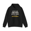 My Pet Is My Emotional Support Animal I Am Their Entertainment — Funny Pet Owner Hoodie