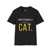 Professionally Owned By A Cat — Funny Cat Mom Dad T-Shirt