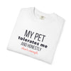 My Pet Tolerates Me T‑Shirt – Funny Pet Lover Tee - Heavyweight fabric
