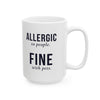 Allergic To People Fine With Pets — Funny Introvert Pet Owner Mug