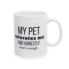 My Pet Tolerates Me And Honestly That's Enough — Funny Pet Owner Mug