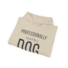 Professionally Owned By A Dog — Funny Dog Mom Dad Hoodie