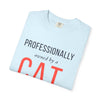 Professionally Owned By A Cat — Funny Cat Mom Dad T-Shirt - Heavyweight fabric