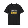 Currently Being Managed By A Pet — Funny Pet Owner T-Shirt