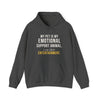 My Pet Is My Emotional Support Animal I Am Their Entertainment — Funny Pet Owner Hoodie