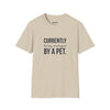 Currently Being Managed By A Pet — Funny Pet Owner T-Shirt