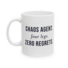 Chaos Agent Four Legs Zero Regrets — Funny Pet Owner Mug