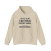 My Pet Is My Emotional Support Animal I Am Their Entertainment — Funny Pet Owner Hoodie
