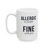 Allergic To People Fine With Pets — Funny Introvert Pet Owner Mug