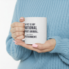 My Pet Is My Emotional Support Animal I Am Their Entertainment — Funny Pet Owner Mug