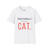 Professionally Owned By A Cat — Funny Cat Mom Dad T-Shirt