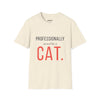 Professionally Owned By A Cat — Funny Cat Mom Dad T-Shirt