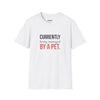 Currently Being Managed By A Pet — Funny Pet Owner T-Shirt