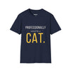 Professionally Owned By A Cat — Funny Cat Mom Dad T-Shirt