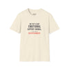 My Pet Is My Emotional Support Animal I Am Their Entertainment — Funny Pet Owner T-Shirt