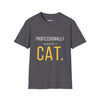 Professionally Owned By A Cat — Funny Cat Mom Dad T-Shirt