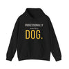 Professionally Owned By A Dog — Funny Dog Mom Dad Hoodie