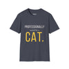 Professionally Owned By A Cat — Funny Cat Mom Dad T-Shirt