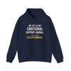 My Pet Is My Emotional Support Animal I Am Their Entertainment — Funny Pet Owner Hoodie