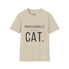 Professionally Owned By A Cat — Funny Cat Mom Dad T-Shirt