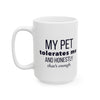 My Pet Tolerates Me And Honestly That's Enough — Funny Pet Owner Mug