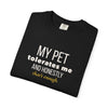 My Pet Tolerates Me T‑Shirt – Funny Pet Lover Tee - Heavyweight fabric