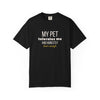 My Pet Tolerates Me T‑Shirt – Funny Pet Lover Tee - Heavyweight fabric